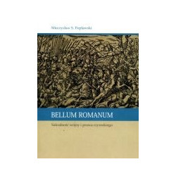 Bellum Romanum. Sakralność wojny i prawa rzymskiego