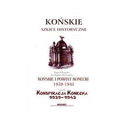 Końskie i powiat konecki 1939-1945, część trzecia - Konspiracja konecka 1939-1945