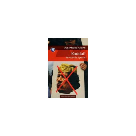 Kaddafi. Anatomia tyrana