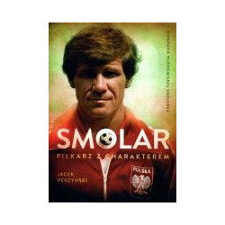 Smolar. Piłkarz z charakterem