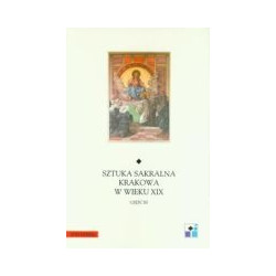 Sztuka sakralna Krakowa w wieku XIX Część III
