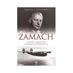 Zamach. Tropem zabójców generała Sikorskiego