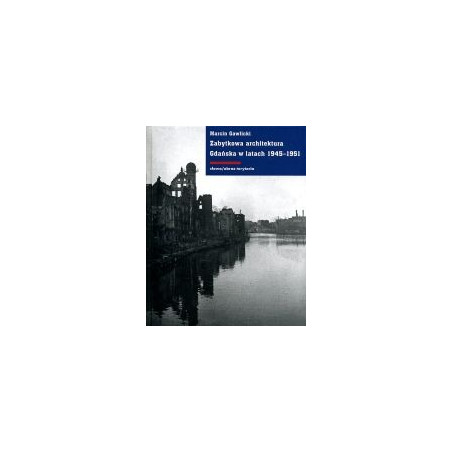 Zabytkowa architektura Gdańska w latach 1945-1951
