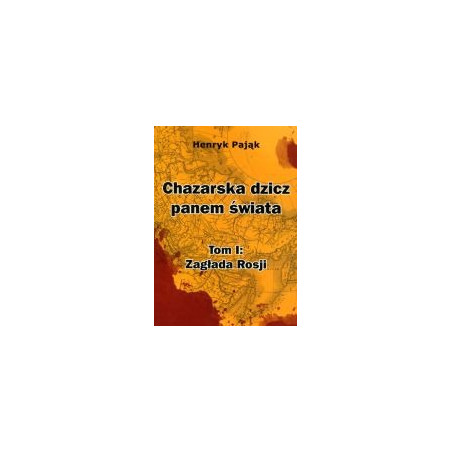 Chazarska dzicz panem świata t.1