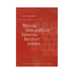 Warsztat bibliograficzny historyka literatury polskiej