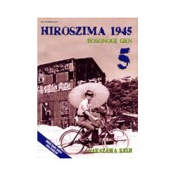 Hiroszima 1945. t.5 Bosonogi Gen