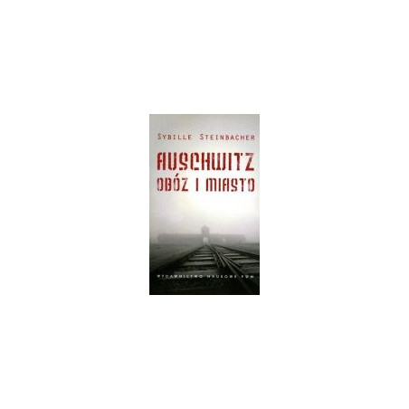 Auschwitz obóz i miasto