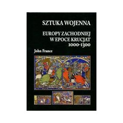 Sztuka wojenna Europy Zachodniej w epoce krucjat 1000-1300