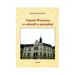 Gdańsk-Wrzeszcz, co odszedł w przeszłość