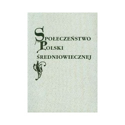 Społeczeństwo Polski średniowiecznej Tom 12