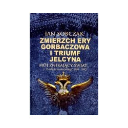Zmierzch ery Gorbaczowa i triumf Jelcyna