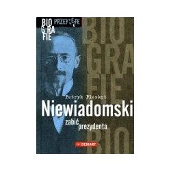 Niewiadomski. Zabić prezydenta
