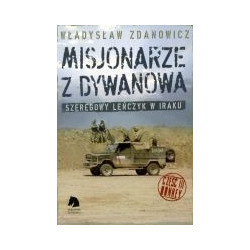 Misjonarze z Dywanowa. Szeregowy Leńczyk w Iraku, cz. 3
