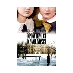 Opowiem ci o wolności