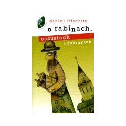 O rabinach, oszustach i żebrakach