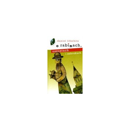 O rabinach, oszustach i żebrakach