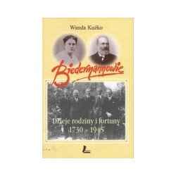Biedermannowie. Dzieje rodziny i fortuny 1730-1945