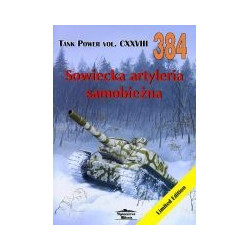 384 Sowiecka artyleria samobieżna 1941-1945 Tank Power vol. CXXVIII