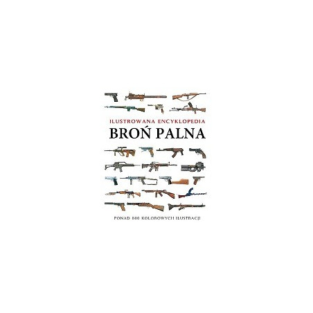 Ilustrowana encyklopedia Broń palna