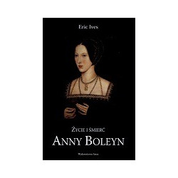 Życie i śmierć Anny Boleyn
