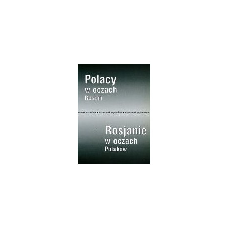 Polacy w oczach Rosjan - Rosjanie w oczach Polaków