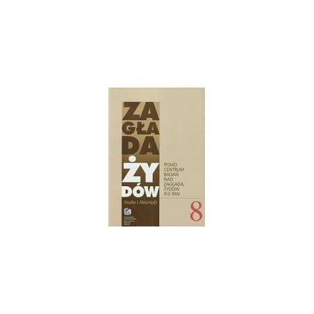 Zagłada Żydów Studia i Materiały Rocznik 8