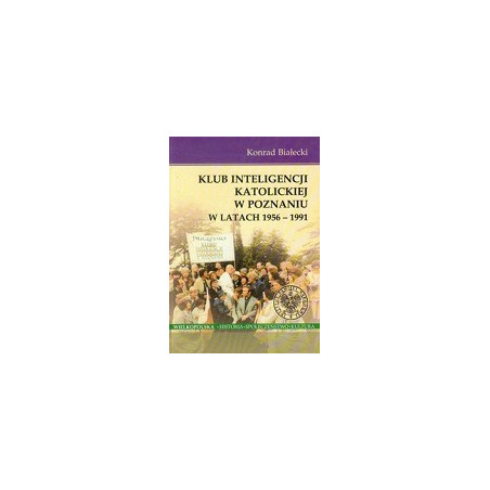 Klub Inteligencji Katolickiej w Poznaniu w latach 1956-1991