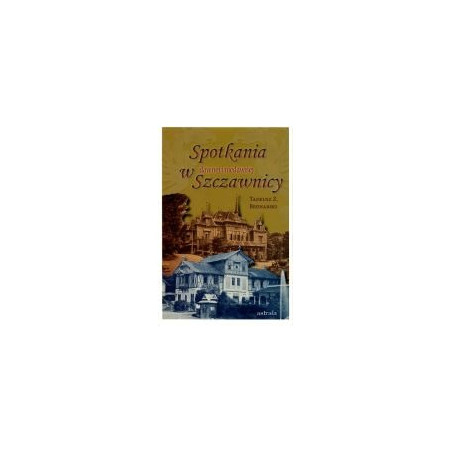 Spotkania w dawnej i niedawnej Szczawnicy