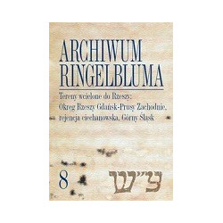 Archiwum Ringelbluma Konspiracyjne Archiwum Getta Warszawy t.8