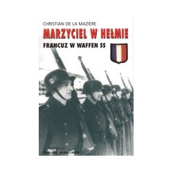 Marzyciel w hełmie. Francuz w Waffen SS