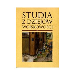 Studia z dziejów wojskowości Tom I