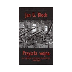 Przyszła wojna pod względem technicznym, ekonomicznym i politycznym