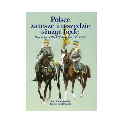 Polsce zawsze i wszędzie służyć będę