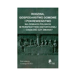 Rodzina, gospodarstwo domowe i pokrewieństwo na ziemiach polskich w perspektywie historycznej - ciągłość czy zmiana?