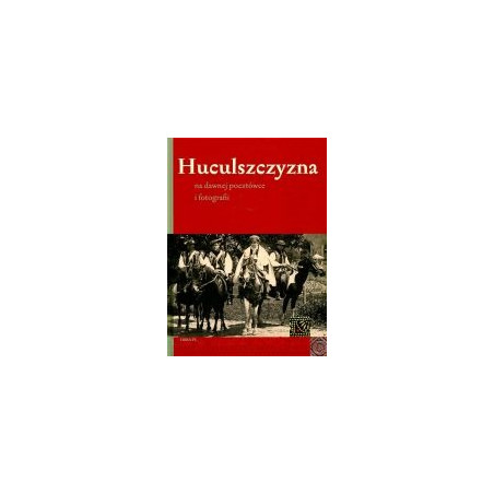 Huculszczyzna na dawnej pocztówce i fotografii