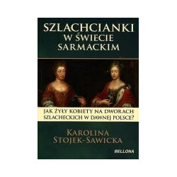 Szlachcianki w świecie sarmackim