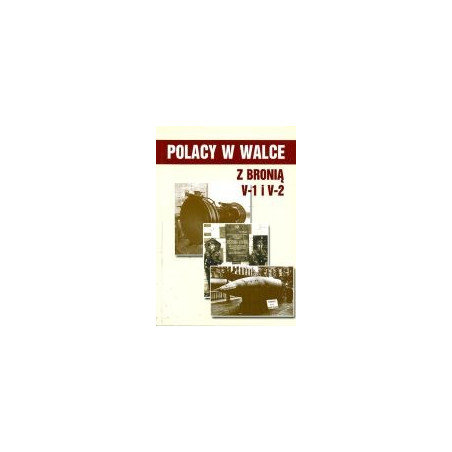 Polacy w walce z bronią V-1 i V-2