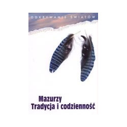 Mazurzy. Tradycja i codzienność