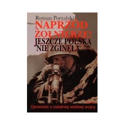 Naprzód żołnierze! Jeszcze Polska nie zginęła