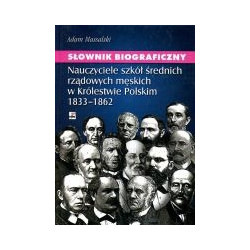 Nauczyciele szkół średnich rządowych męskich w Królestwie Polskim 1833-1862