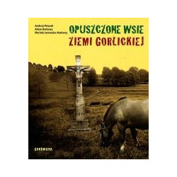 Opuszczone wsie Ziemi Gorlickiej