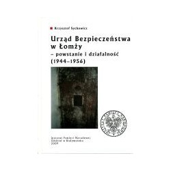 Urząd Bezpieczeństwa w Łomży – powstanie i działalność (1944–1956)