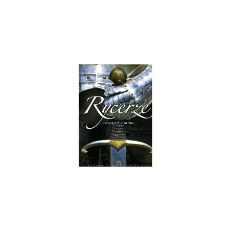 Rycerze - historia i legenda