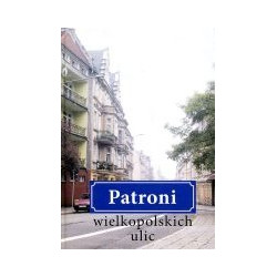 Patroni wielkopolskich ulic