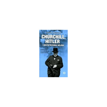 Churchill, Hitler i niepotrzebna wojna