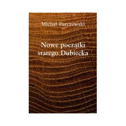 Nowe początki starego Dubiecka