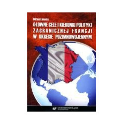 Główne cele i kierunki polityki zagranicznej Francji w okresie pozimnowojennym