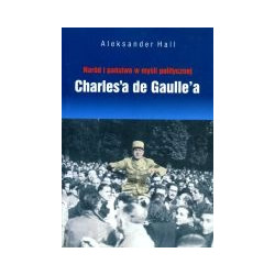 Naród i państwo w myśli politycznej Charles'a de Gaulle'a