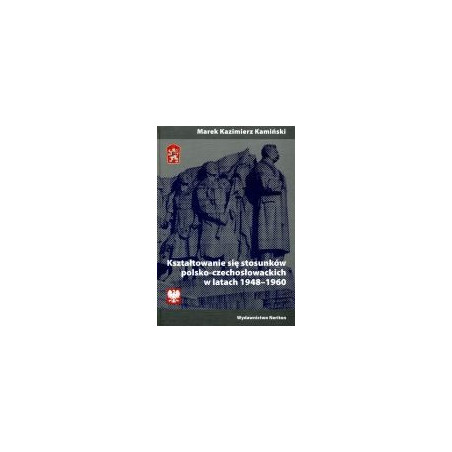 Kształtowanie się stosunków polsko-czechosłowackich w latach 1948-1960