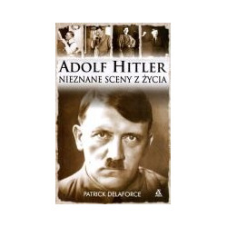 Adolf Hitler Nieznane sceny z życia